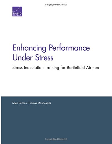 Enhancing Performance Under Stress: Stress Inoculation Training for Battlefield Airmen von Rand
